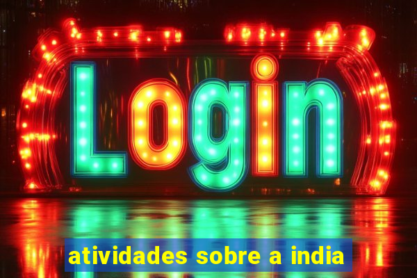 atividades sobre a india